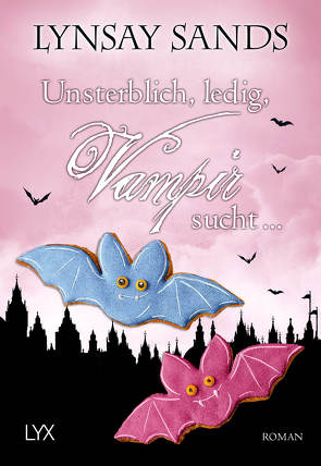 Unsterblich, ledig, Vampir sucht … von Sander,  Ralph, Sands,  Lynsay