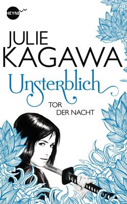 Unsterblich – Tor der Nacht von Kagawa,  Julie, Lungstrass-Kapfer,  Charlotte