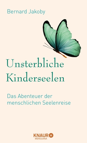 Unsterbliche Kinderseelen von Jakoby,  Bernard