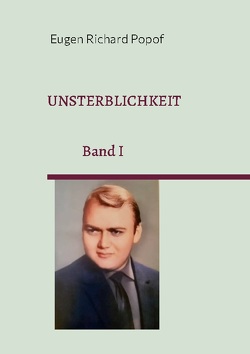 Unsterblichkeit von Popof,  Eugen Richard, Schenk,  Christian W.