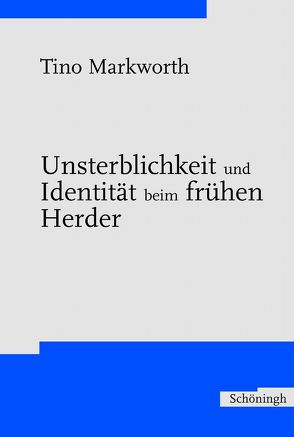 Unsterblichkeit und Identität beim frühen Herder von Markworth,  Timo