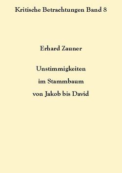 Unstimmigkeiten im Stammbaum von Jakob bis David von Zauner,  Erhard