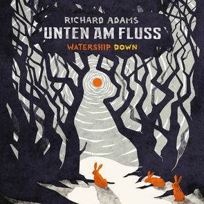 Unten am Fluss von Adams,  Richard, Siebeck,  Oliver, Strohm,  Egon