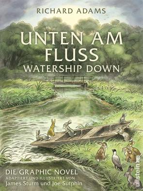 Unten am Fluss: Die Graphic Novel von Adams,  Richard, Ahrens,  Henning, Sturm,  James, Sutphin,  Joe