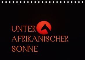 Unter afrikanischer SonneCH-Version (Tischkalender 2019 DIN A5 quer) von Schneeberger,  Daniel