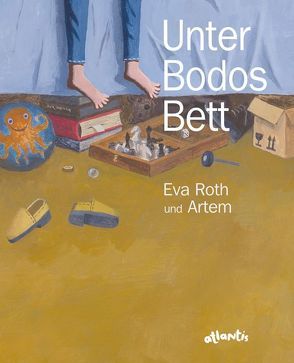 Unter Bodos Bett von Kostyukewitsch,  Artem, Roth,  Eva