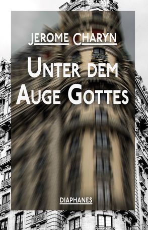 Unter dem Auge Gottes von Bürger,  Jürgen, Charyn,  Jerome