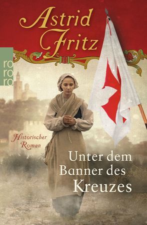 Unter dem Banner des Kreuzes von Fritz,  Astrid