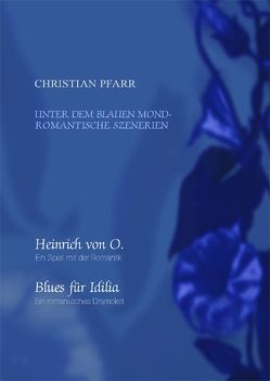 Unter dem Blauen Mond – Romantische Szenerien von Pfarr,  Christian