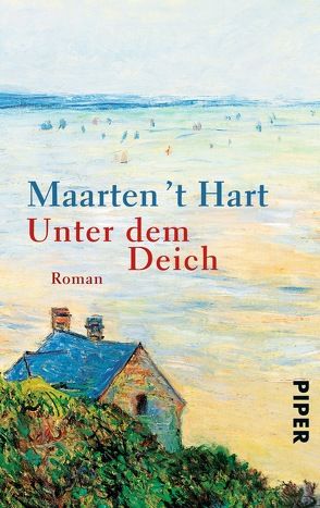 Unter dem Deich von Hart,  Maarten 't, Seferens,  Gregor