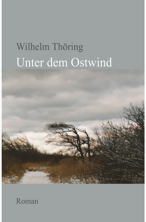 Unter dem Ostwind von Thöring,  Wilhelm