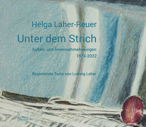 Unter dem Strich von Laher,  Ludwig, Laher-Reuer,  Helga