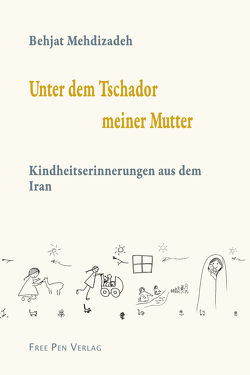 Unter dem Tschador meiner Mutter von Mehdizadeh,  Behjat