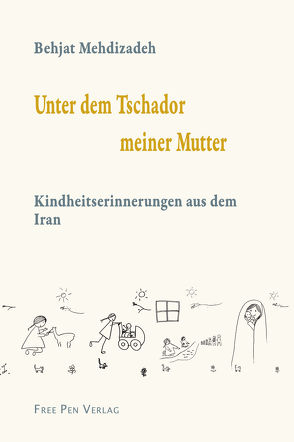 Unter dem Tschador meiner Mutter von Mehdizadeh,  Behjat