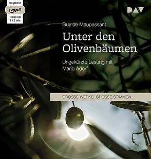 Unter den Olivenbäumen von Adorf,  Mario, Gersch,  Christel, Maupassant,  Guy de