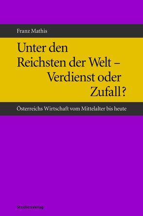 Unter den Reichsten der Welt – Verdienst oder Zufall? von Mathis,  Franz