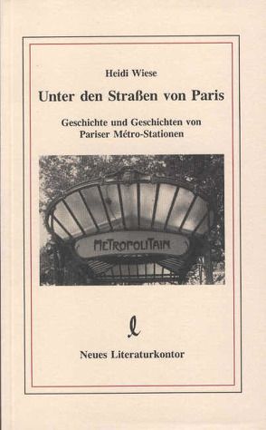 Unter den Strassen von Paris von Wiese,  Heidi