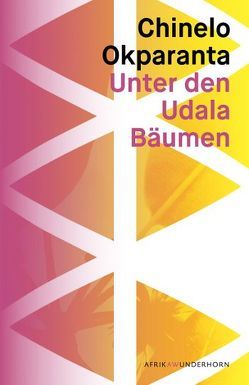 Unter den Udala Bäumen von Finck,  Sonja, Hummitzsch,  Maria, Okparanta,  Chinelo, Wussow,  Indra