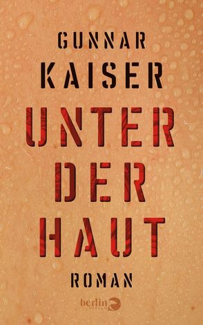 Unter der Haut von Kaiser,  Gunnar