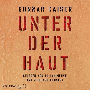 Unter der Haut von Kaiser,  Gunnar, Kuhnert,  Reinhard, Mehne,  Julian