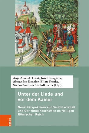 Unter der Linde und vor dem Kaiser von Amend-Traut,  Anja, Battenberg,  Friedrich, Baumbach,  Hendrik, Bongartz,  Josef, Cordes,  Albrecht, Czeguhn,  Ignacio, Demont,  Vincent, Denzler,  Alexander, Dirks,  Florian, Franke,  Ellen, Füssel,  Martin, Grund,  Michaela, Krey,  Alexander, Oestmann,  Peter, Rohrbacher,  Stefan, Sellert,  Wolfgang, Stodolkowitz,  Stefan Andreas, Ströhmer,  Michael, Willoweit,  Dietmar