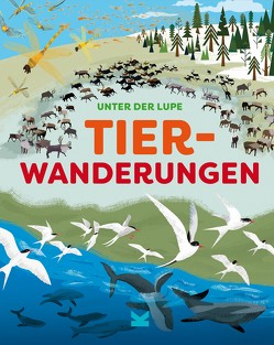 Unter der Lupe: Tierwanderungen von Bloggs,  Josy, Kugler,  Frederik, Richards,  Jon