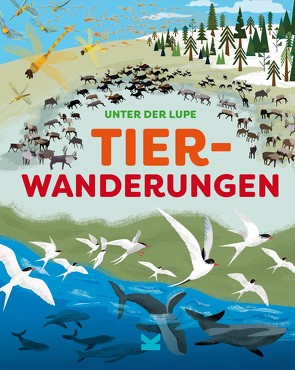 Unter der Lupe: Tierwanderungen von Bloggs,  Josy, Kugler,  Frederik, Richards,  Jon