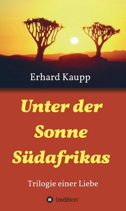 Unter der Sonne Südafrikas von Kaupp,  Erhard