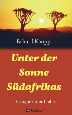 Unter der Sonne Südafrikas von Kaupp,  Erhard