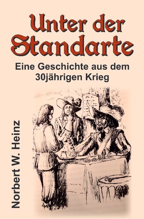 Unter der Standarte von Heinz,  Norbert W.