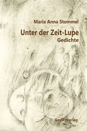 Unter der Zeit-Lupe von Stommel,  Maria Anna