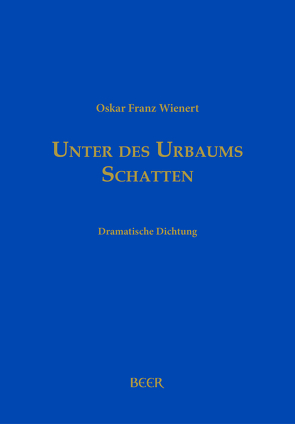 Unter des Urbaums Schatten von Kaufmann,  Kristin, Wienert,  Oskar Franz