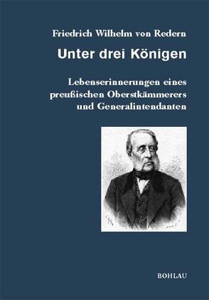 Unter drei Königen von Giesbrecht,  Sabine, Redern,  Friedrich Wilhelm von