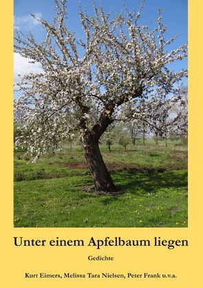 Unter einem Apfelbaum liegen von Eimers,  Kurt, Frank,  Peter, Nielsen,  Melissa Tara