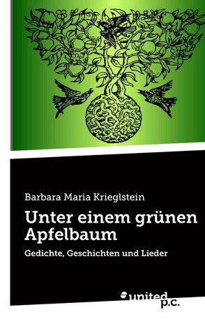 Unter einem grünen Apfelbaum von Krieglstein,  Barbara Maria