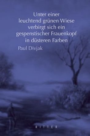 Unter einer leuchtend grünen Wiese verbirgt sich ein gespenstischer Frauenkopf in düsteren Farben von Divjak,  Paul