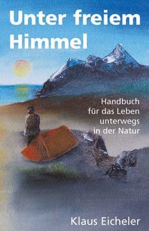 Unter freiem Himmel von Eicheler,  Klaus