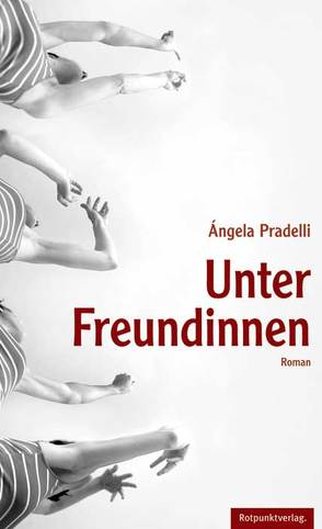 Unter Freundinnen von Dick,  Marion, Pradelli,  Ángela