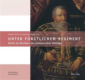 Unter fürstlichem Regiment von Ehler,  Melanie, Müller,  Matthias