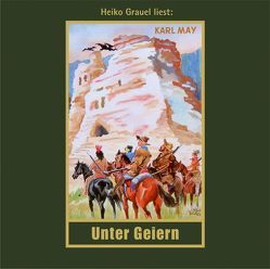 Unter Geiern von Grauel,  Heiko, May,  Karl