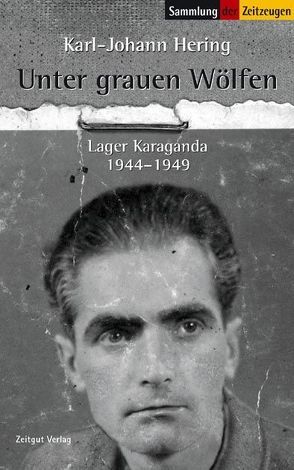 Unter grauen Wölfen von Hering,  Karl J, Kleindienst,  Jürgen