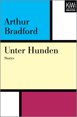 Unter Hunden von Bradford,  Arthur, Goga-Klinkenberg,  Susanne