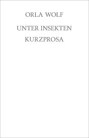 Unter Insekten von Wolf,  Orla