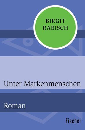 Unter Markenmenschen von Rabisch,  Birgit