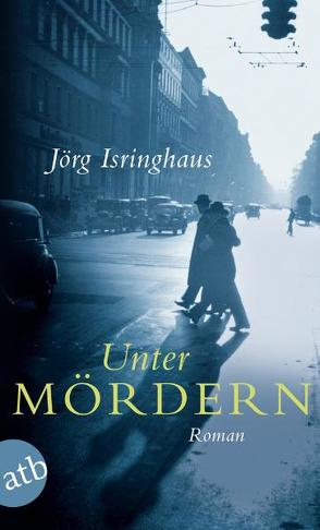 Unter Mördern von Isringhaus,  Jörg