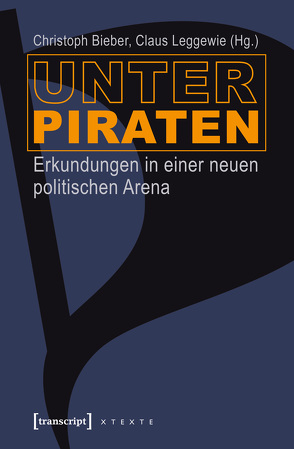 Unter Piraten von Bieber,  Christoph, Leggewie,  Claus