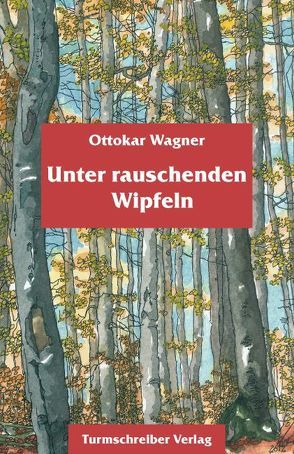 Unter rauschenden Wipfeln von Marschall,  Josef, Wagner,  Ottokar