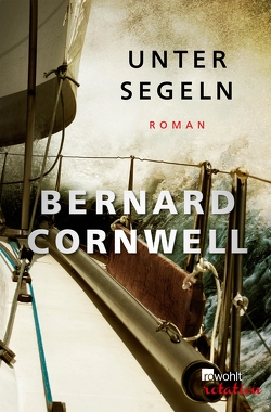 Unter Segeln von Beckmann,  Gerhard, Cornwell,  Bernard