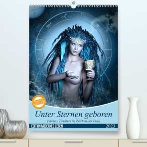 Unter Sternen geboren – Fantasy Tierkreis im Zeichen der Frau (Premium, hochwertiger DIN A2 Wandkalender 2023, Kunstdruck in Hochglanz) von Glodde,  Britta