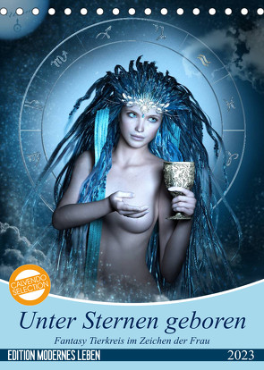 Unter Sternen geboren – Fantasy Tierkreis im Zeichen der Frau (Tischkalender 2023 DIN A5 hoch) von Glodde,  Britta